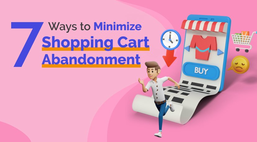 7 Ways to Minimize Shopping Cart Abandonment
