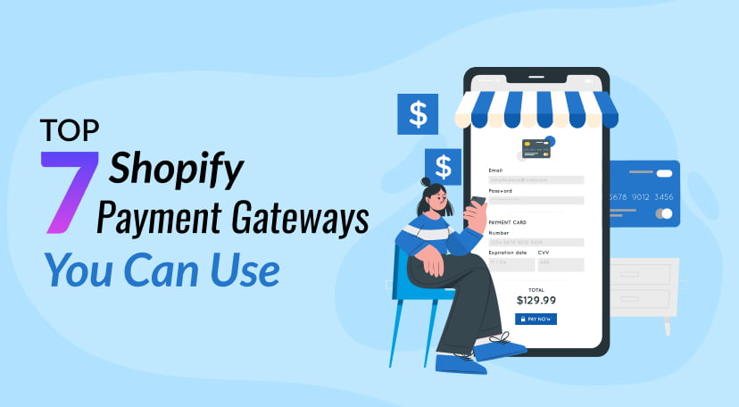 Top 7 Shopify Payment Gateways you can use