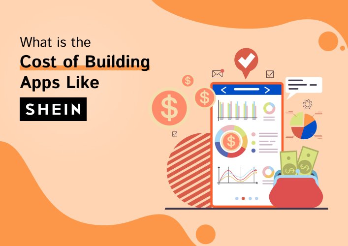 What is the cost of building apps like SHEIN