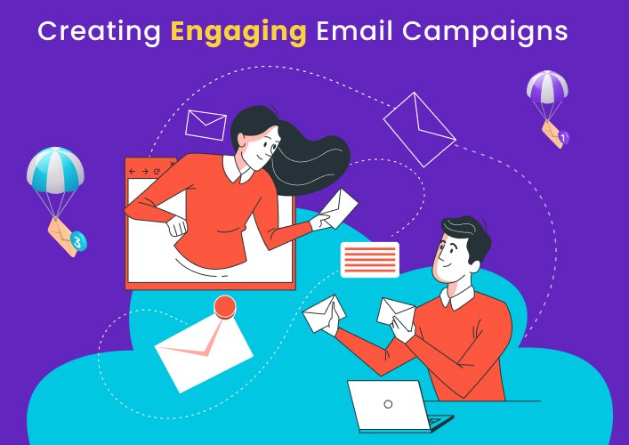 Creating Engaging Email Campaigns