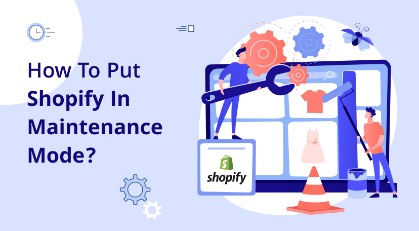 How To Put Shopify In Maintenance Mode
