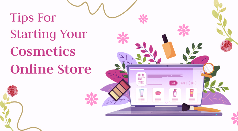 Tips For Starting Your Cosmetics Online Store