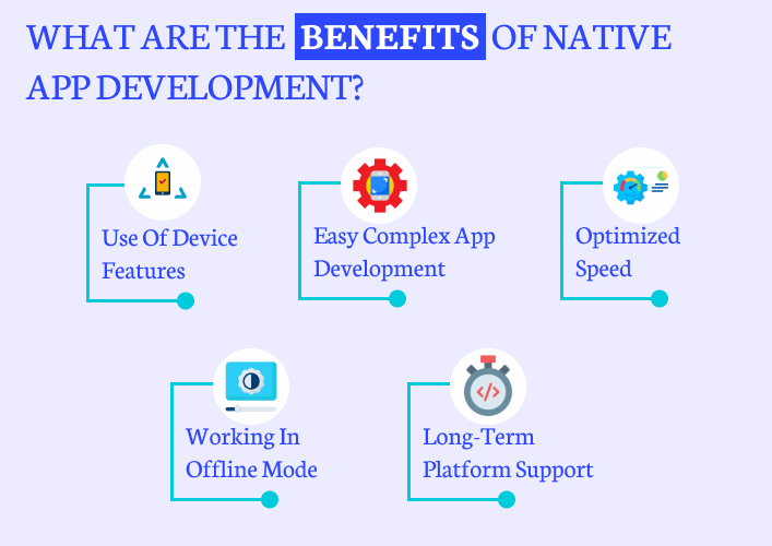 What are the benefits of native app development