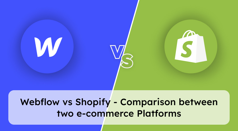 Webflow vs Shopify - Comparison between two e-commerce Platforms