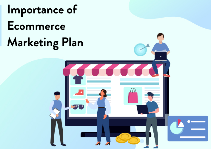 Importance of Ecommerce Marketing Plan